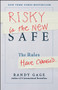 Risky is the New Safe (The Rules Have Changed . . .) by Randy Gage, 9781118481479