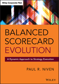 Balanced Scorecard Evolution (A Dynamic Approach to Strategy Execution) by Paul R. Niven, 9781118726310