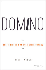 Domino (The Simplest Way to Inspire Change) by Nick Tasler, 9781119083061