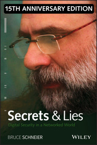 Secrets and Lies (Digital Security in a Networked World) by Bruce Schneier, 9781119092438