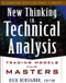 New Thinking in Technical Analysis (Trading Models from the Masters) by Rick Bensignor, 9781576600498