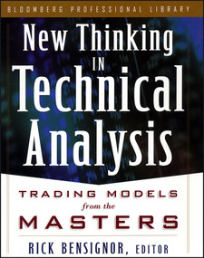 New Thinking in Technical Analysis (Trading Models from the Masters) by Rick Bensignor, 9781576600498