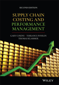 Supply Chain Costing and Performance Management by Gary Cokins, Terry Pohlen, Tom Klammer, 9781119793632
