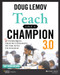 Teach Like a Champion 3.0 (63 Techniques that Put Students on the Path to College) by Doug Lemov, 9781119712619