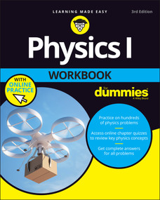 Physics I Workbook For Dummies with Online Practice by The Experts at Dummies, 9781119716471