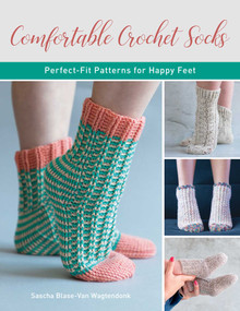 Comfortable Crochet Socks (Perfect-fit Patterns for Happy Feet) by Sascha Blase-Van Wagtendonk, 9780811739986