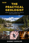 Practical Geologist (How to Apply Primitive Skills for Everyday Use) by Garret Romaine, 9781493062133