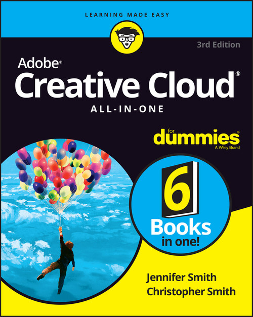 Adobe Creative Cloud All-in-One For Dummies by Jennifer Smith, Christopher Smith, 9781119724148