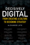 Decisively Digital (From Creating a Culture to Designing Strategy) by Alexander Loth, 9781119737285