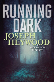 Running Dark (A Woods Cop Mystery) by Joseph Heywood, 9781493041978