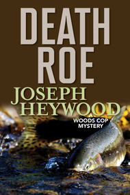 Death Roe (A Woods Cop Mystery) by Joseph Heywood, 9781493041992