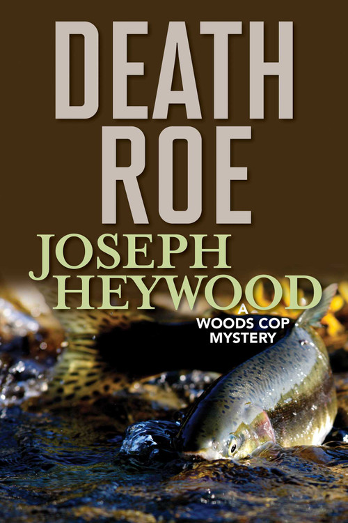 Death Roe (A Woods Cop Mystery) by Joseph Heywood, 9781493041992