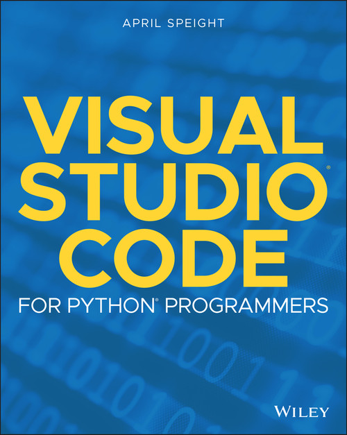 Visual Studio Code for Python Programmers by April Speight, 9781119773368