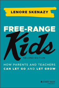Free-Range Kids (How Parents and Teachers Can Let Go and Let Grow) by Lenore Skenazy, 9781119782148