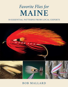 Favorite Flies for Maine (50 Essential Patterns from Local Experts) by Bob Mallard, 9780811770040
