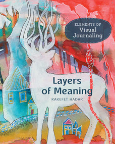 Layers of Meaning (Elements of Visual Journaling) by Rakefet Hadar, 9780811770149