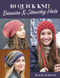 10 Quick Knit Beanies & Slouchy Hats by Diane Serviss, 9780811770163