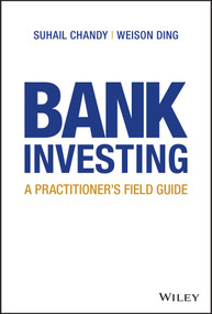Bank Investing (A Practitioner's Field Guide) by Suhail Chandy, Weison Ding, 9781119728047
