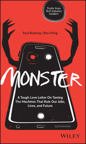 Monster (A Tough Love Letter On Taming the Machines that Rule our Jobs, Lives, and Future) by Paul Roehrig, Ben Pring, 9781119785910