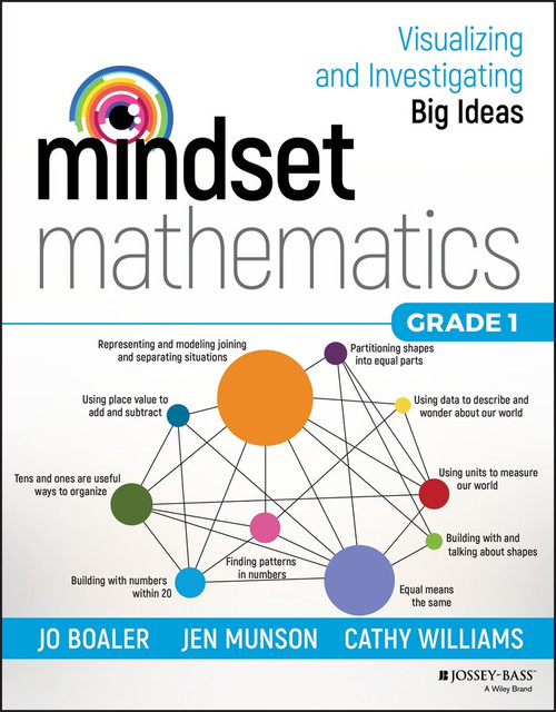 Mindset Mathematics: Visualizing and Investigating Big Ideas, Grade 1 by Jo Boaler, Jen Munson, Cathy Williams, 9781119358626