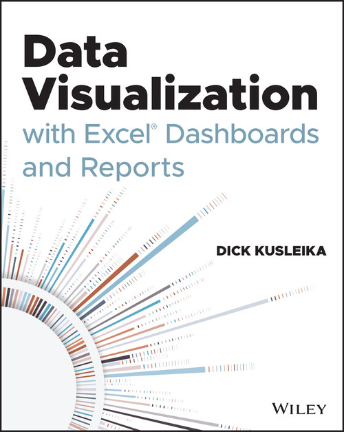 Data Visualization with Excel Dashboards and Reports by Dick Kusleika, 9781119698722