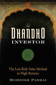 The Dhandho Investor (The Low-Risk Value Method to High Returns) by Mohnish Pabrai, 9780470043899