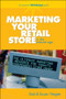 Marketing Your Retail Store in the Internet Age by Bob Negen, Susan Negen, 9780470043936