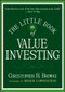 The Little Book of Value Investing by Christopher H. Browne, Roger Lowenstein, 9780470055892
