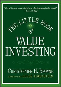 The Little Book of Value Investing by Christopher H. Browne, Roger Lowenstein, 9780470055892