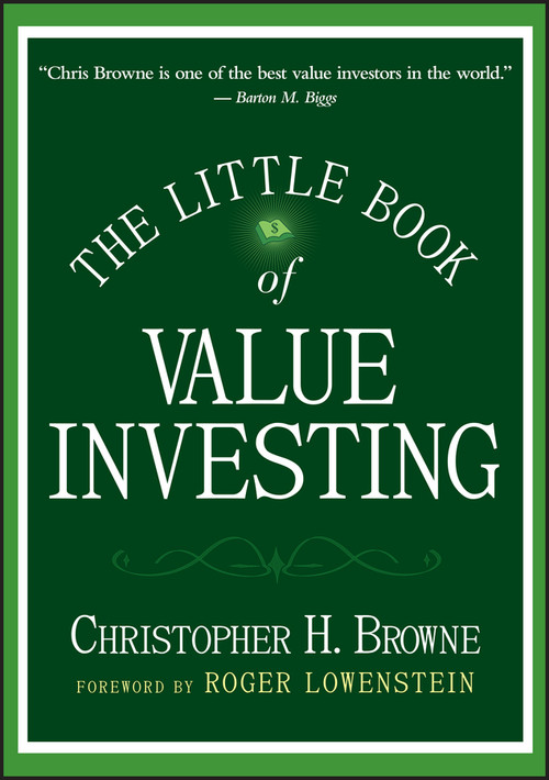 The Little Book of Value Investing by Christopher H. Browne, Roger Lowenstein, 9780470055892