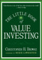 The Little Book of Value Investing by Christopher H. Browne, Roger Lowenstein, 9780470055892