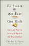 Be Smart, Act Fast, Get Rich (Your Game Plan for Getting It Right in the Stock Market) by Charles V. Payne, Neil Cavuto, 9780470075012