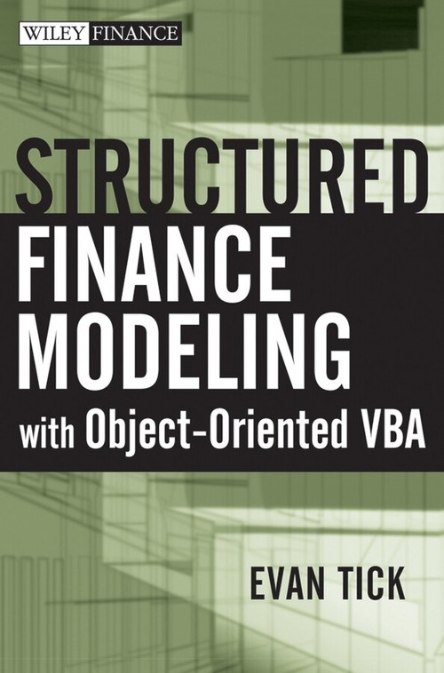 Structured Finance Modeling with Object-Oriented VBA by Evan Tick, 9780470098592