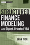 Structured Finance Modeling with Object-Oriented VBA by Evan Tick, 9780470098592
