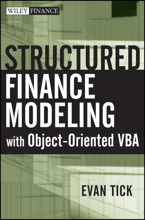 Structured Finance Modeling with Object-Oriented VBA by Evan Tick, 9780470098592