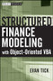 Structured Finance Modeling with Object-Oriented VBA by Evan Tick, 9780470098592