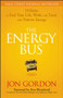 The Energy Bus (10 Rules to Fuel Your Life, Work, and Team with Positive Energy) by Jon Gordon, Ken Blanchard, 9780470100288