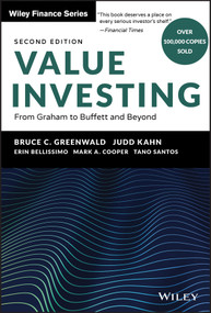 Value Investing (From Graham to Buffett and Beyond) by Bruce C. Greenwald, Judd Kahn, Erin Bellissimo, Mark A. Cooper, Tano Santos, 9780470116739