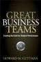 Great Business Teams (Cracking the Code for Standout Performance) by Howard M. Guttman, 9780470122433