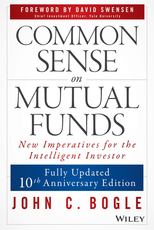Common Sense on Mutual Funds by John C. Bogle, David F. Swensen, 9780470138137