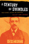 A Century of Swindles (Ponzi Schemes, Con Men, and Fraudsters) by Railey Jane Savage, 9781493053681