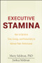 Executive Stamina (How to Optimize Time, Energy, and Productivity to Achieve Peak Performance) by Marty Seldman, Joshua Seldman, 9780470222904