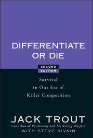 Differentiate or Die (Survival in Our Era of Killer Competition) by Jack Trout, Steve Rivkin, 9780470223390