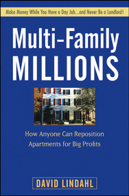Multi-Family Millions (How Anyone Can Reposition Apartments for Big Profits) by David Lindahl, 9780470267608