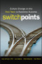 SwitchPoints (Culture Change on the Fast Track to Business Success) by Judy Johnson, Les Dakens, Peter Edwards, Ned Morse, 9780470283837