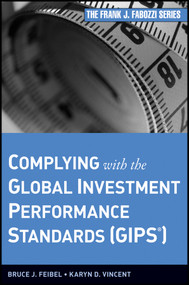 Complying with the Global Investment Performance Standards (GIPS) by Bruce J. Feibel, Karyn D. Vincent, 9780470400920