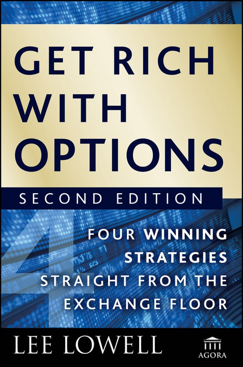 Get Rich with Options (Four Winning Strategies Straight from the Exchange Floor) by Lee Lowell, 9780470445891
