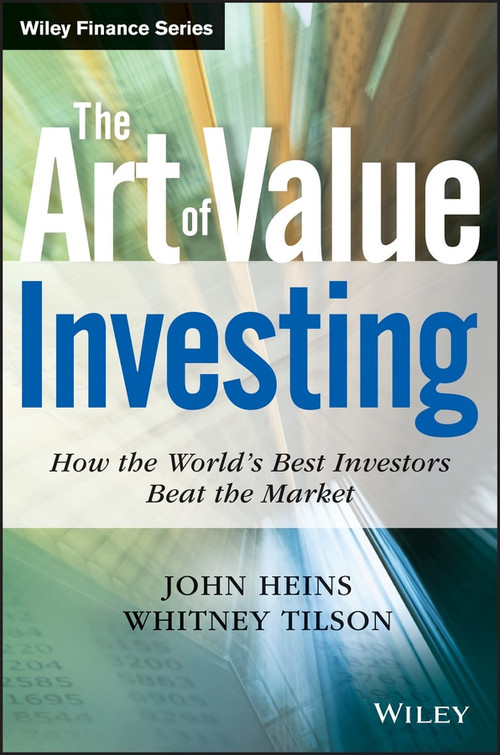 The Art of Value Investing (How the World's Best Investors Beat the Market) by John Heins, Whitney Tilson, 9780470479773