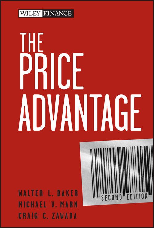 The Price Advantage by Walter L. Baker, Michael V. Marn, Craig C. Zawada, 9780470481776