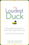 The Loudest Duck (Moving Beyond Diversity while Embracing Differences to Achieve Success at Work) by Laura A. Liswood, 9780470485842